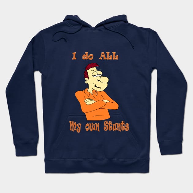 I do my own stunts Hoodie by KJKlassiks